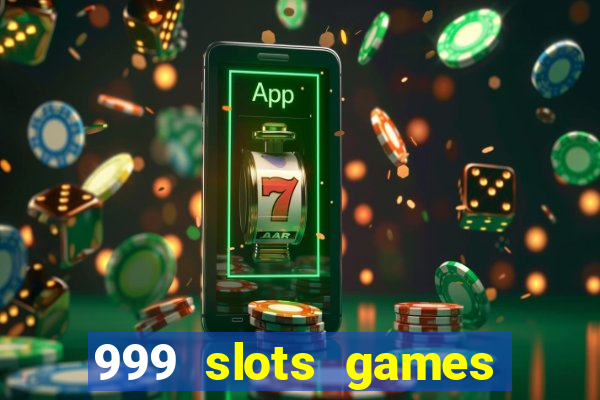 999 slots games download apk